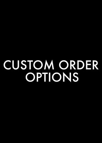 Custom Order options
